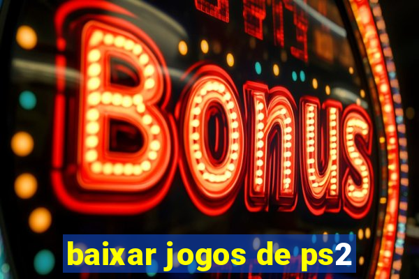 baixar jogos de ps2